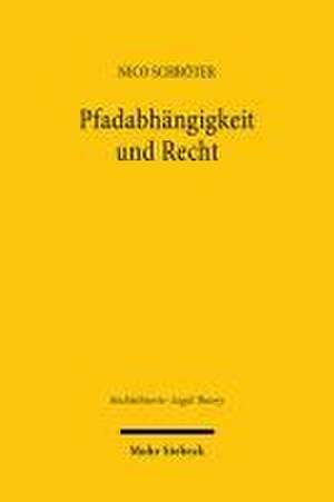 Pfadabhängigkeit und Recht de Nico Schröter