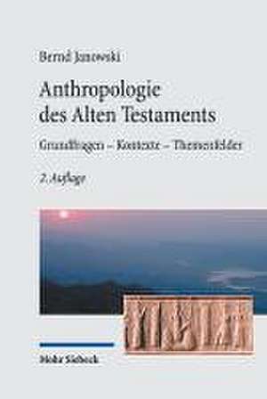 Anthropologie des Alten Testament de Bernd Janowski