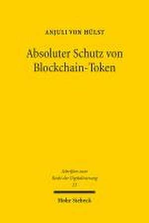 Absoluter Schutz von Blockchain-Token de Anjuli von Hülst