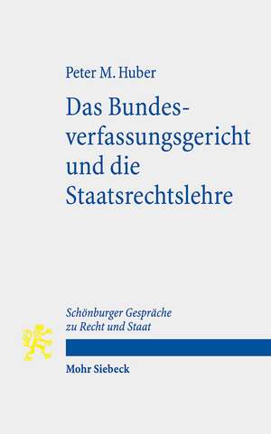 Das Bundesverfassungsgericht und die Staatsrechtslehre de Peter M. Huber