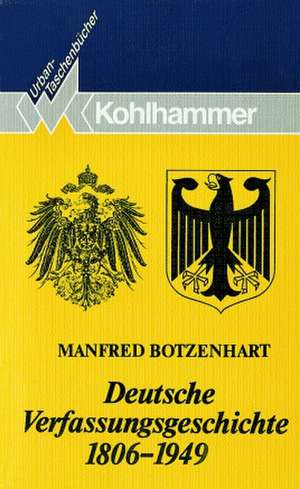 Deutsche Verfassungsgeschichte 1806 - 1949 de Manfred Botzenhart