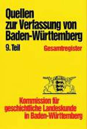 Quellen zur Entstehung der Verfassung von Baden-Württemberg. Gesamtregister