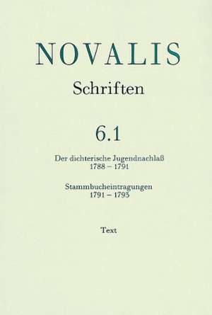 Der Dichterische Jugendnachlass (1788-1791) Und Stammbucheintragungen (1791-1793): 3. Fassung Lesetext de Hans-Joachim Mähl