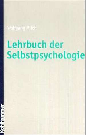 Lehrbuch der Selbstpsychologie de Wolfgang Milch