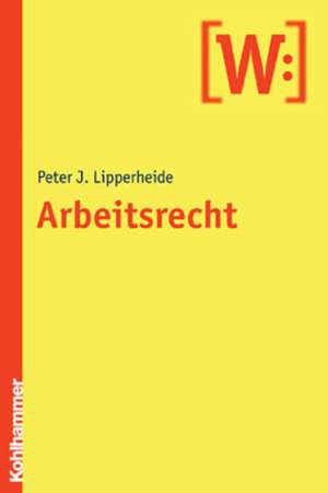 Arbeitsrecht de Peter J. Lipperheide