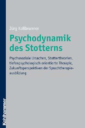 Psychodynamik des Stotterns de Jürg Kollbrunner