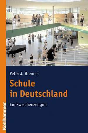 Schule in Deutschland de Peter J. Brenner