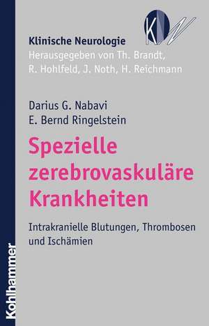 Spezielle Zerebrovaskulare Krankheiten: Intrakranielle Blutungen, Thrombosen Und Ischamien de Darius G. Nabavi