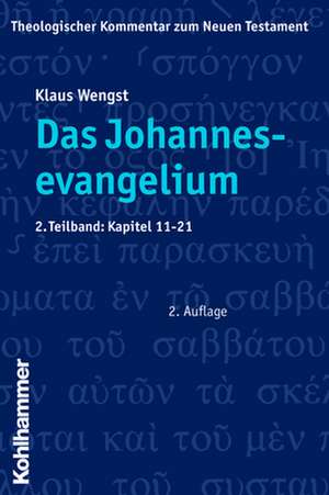 Das Johannesevangelium: Kapitel 11-21 de Klaus Wengst