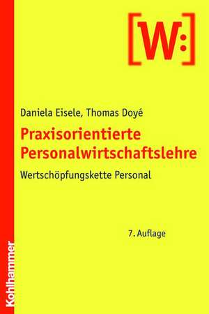 Praxisorientierte Personalwirtschaftslehre de Daniela Eisele