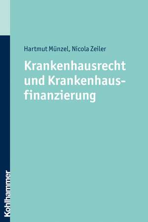 Krankenhausrecht Und Krankenhausfinanzierung: Ein Lehrbuch de Hartmut Münzel