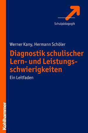 Diagnostik Schulischer Lern- Und Leistungsschwierigkeiten: Ein Leitfaden de Hermann Schöler