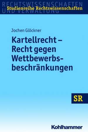 Kartellrecht - Recht Gegen Wettbewerbsbeschrankungen: Psychologen, Arzte, Sozialpadagogen, Pflege- Und Rettungskrafte de Jochen Glöckner