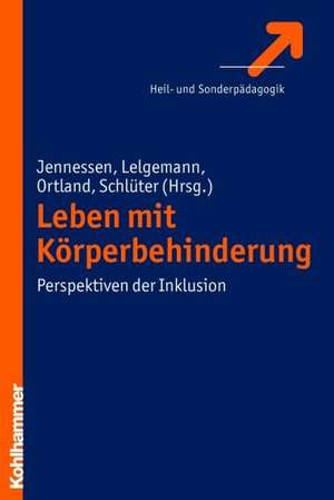 Leben Mit Korperbehinderung: Perspektiven Der Inklusion de Reinhard Lelgemann