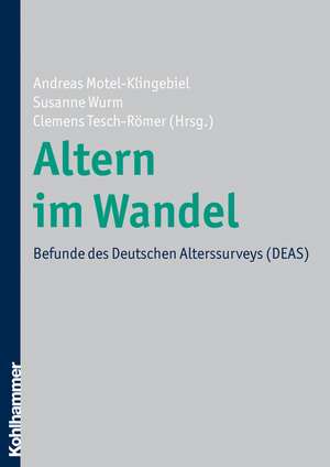 Altern Im Wandel: Befunde Des Deutschen Alterssurveys (Deas) de Andreas Motel-Klingebiel