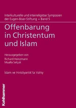 Offenbarung in Christentum Und Islam: Zur Konstituierung Von Wirklichkeit in Religion Und Kunst de Richard Heinzmann