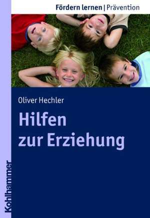 Hilfen Zur Erziehung: Eine Einfuhrung de Oliver Hechler