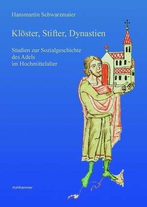 Klöster, Stifter, Dynastien de Hansmartin Schwarzmaier