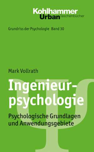 Ingenieurpsychologie de Mark Vollrath