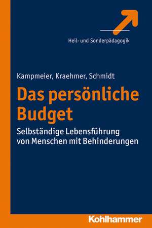 Das Personliche Budget: Selbstandige Lebensfuhrung Von Menschen Mit Behinderungen de Anke Kampmeier