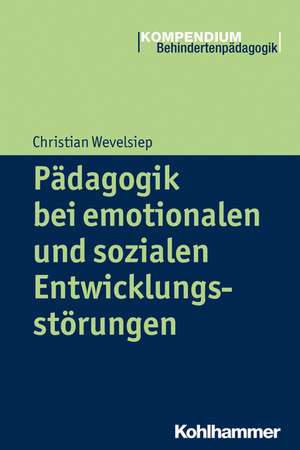 Padagogik Bei Emotionalen Und Sozialen Entwicklungsstorungen: Schlusselbegriffe Aus Forschung, Theorie, Praxis Und Betroffenen-Sicht de Christian Wevelsiep