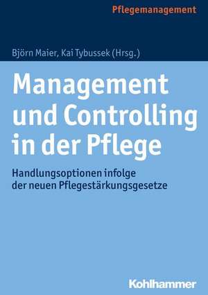 Management und Controlling in der Pflege de Björn Maier