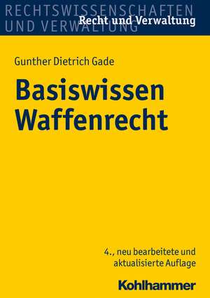 Basiswissen Waffenrecht de Gunther Dietrich Gade