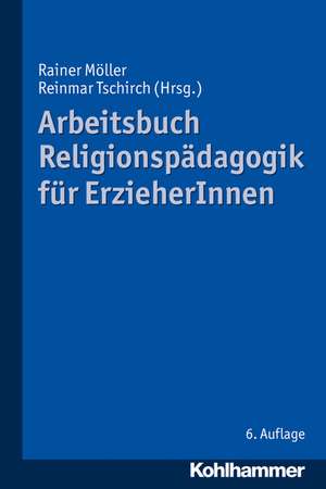 Arbeitsbuch Religionspadagogik Fur Erzieherinnen: Ausbildung Und Einsatz de Rainer Möller