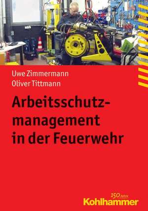 Arbeitsschutzmanagement in Der Feuerwehr: Kommentar Zur Pfandleiherverordnung Und Zu Den Allgemeinen Geschaftsbedingungen Im Pfandkreditgewerbe de Uwe Zimmermann