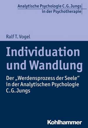 Individuation und Wandlung de Ralf T. Vogel