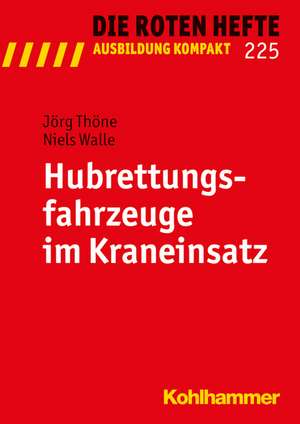 Hubrettungsfahrzeuge Im Lasthebeeinsatz: Straftaten Gegen Die Person Und Die Allgemeinheit de Jörg Thöne