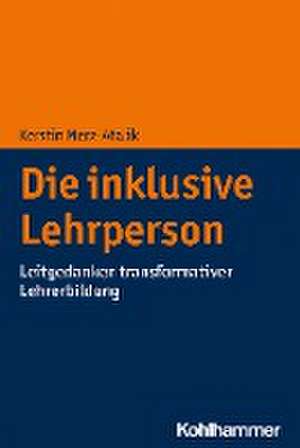 Die inklusive Lehrperson de Kerstin Merz-Atalik