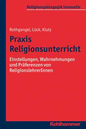 Praxis Religionsunterricht de Martin Rothgangel