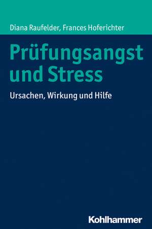 Prüfungsangst und Stress de Diana Raufelder