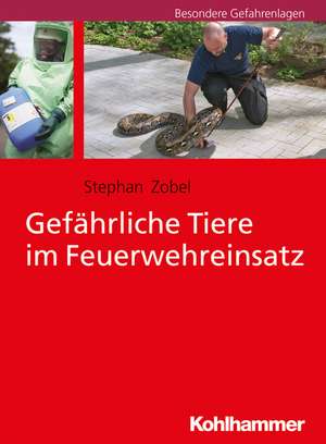 Zobel, S: Gefährliche Tiere im Feuerwehreinsatz