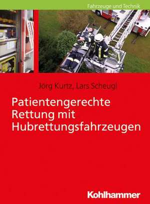 Patientengerechte Rettung mit Hubrettungsfahrzeugen de Jörg Kurtz