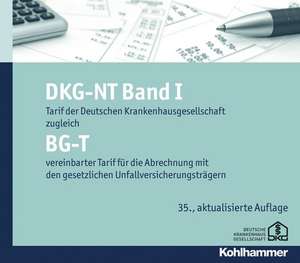 Dkg-NT Band I / Bg-T: Tarif Der Deutschen Krankenhausgesellschaft Zugleich Bg-T Vereinbarter Tarif Fur Die Abrechnung Mit Den Gesetzlichen U de Kohlhammer Verlag