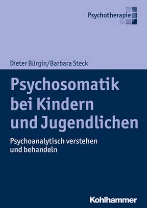 Psychosomatik bei Kindern und Jugendlichen de Dieter Bürgin