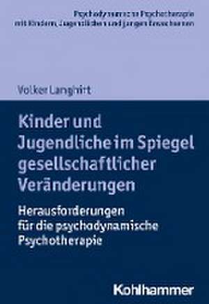 Kinder und Jugendliche im Spiegel gesellschaftlicher Veränderungen de Volker Langhirt