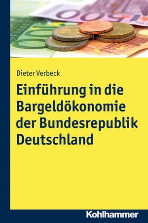 Einführung in die Bargeldökonomie der Bundesrepublik Deutschland de Dieter Verbeck