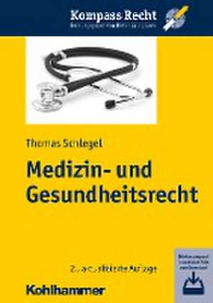 Medizin- und Gesundheitsrecht de Thomas Schlegel