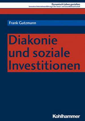 Diakonie und soziale Investitionen de Frank Gutzmann