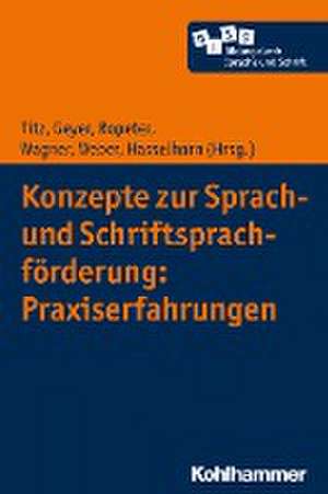 Konzepte zur Sprach- und Schriftsprachförderung: Praxiserfahrungen de Cora Titz