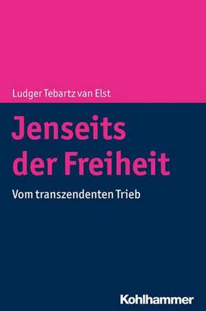 Jenseits der Freiheit de Ludger Tebartz Van Elst