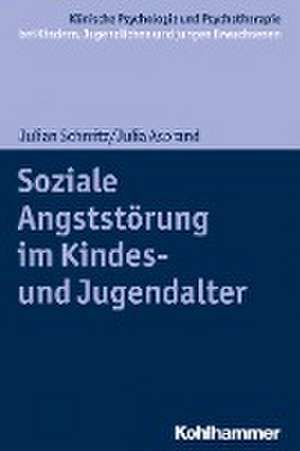 Soziale Angststörung im Kindes- und Jugendalter de Julian Schmitz