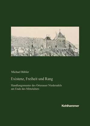 Existenz, Freiheit und Rang de Bühler Michael