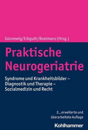 Praktische Neurogeriatrie de Thomas Günnewig