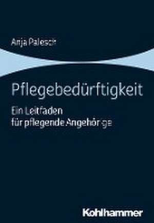 Pflegebedürftigkeit de Anja Palesch