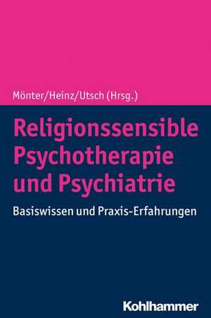 Religionssensible Psychotherapie und Psychiatrie de Norbert Mönter