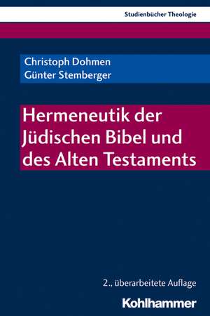 Hermeneutik der Jüdischen Bibel und des Alten Testaments de Christoph Dohmen